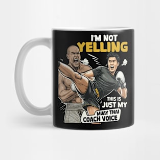 I'm Not Yelling This Is Just My Muay Thai Coach Voice Funny Mug